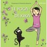 Ulrika Dezé Le Yoga De Kika