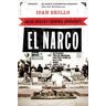 Ioan Grillo El Narco: Inside Mexico'S Criminal Insurgency