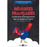 Réussites Françaises : 20 Histoires D'Entrepreneurs Qui Ont Réussi En France (Et Leurs Conseils Pour Entreprendre)