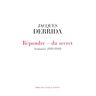 Jacques Derrida Répondre - Du Secret. Séminaire (1991-1992) (Secret Et Témoignage. Volume I): Séminaire (1991-1992)