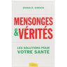 Kirsch, Diona R. Mensonges & Vérités : Les Solutions Pour Votre Santé