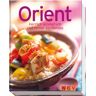 Orient: Herrlich Aromatisch Und Immer Ein Genuss (Minikochbuch)