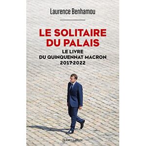 Laurence Benhamou Le Solitaire Du Palais : Le Livre Du
