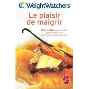 Weight Watchers Le Plaisir De Maigrir (Livre De Poche: Cuisine)