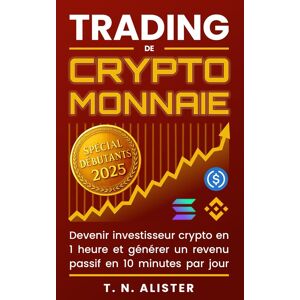 Trading De Cryptomonnaie: La Méthode Facile Et Rapide Pour Investir
