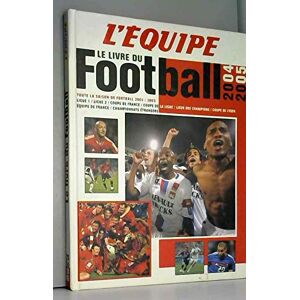 Livre Du Football 2004 2005 - L'Équipe