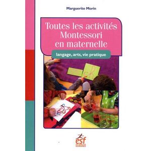 Toutes Les Activités Montessori En Maternelle : Langage, Art, Vie