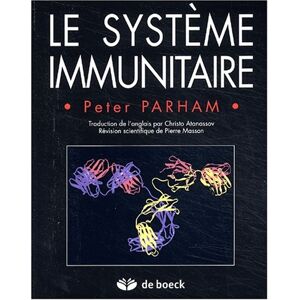 Peter Parham Le Système Immunitaire (Immunologie)