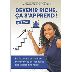 Méaïvis Céprika-Giberné Devenir Riche, Ça S’apprend !: De La Bonne