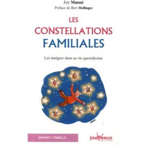 Joy Manné Les Constellations Familiales : Les Intégrer Dans Sa