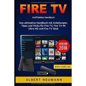 Albert Neumann Fire Tv: Das Ultimative Handbuch Mit Anleitungen, Tipps