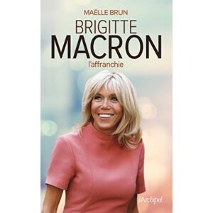 Brigitte Macron : L'Affranchie