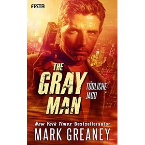 Mark Greaney The Gray Man - Tödliche Jagd