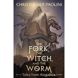 Christopher Paolini The Fork, The Witch, And The Worm: Tales