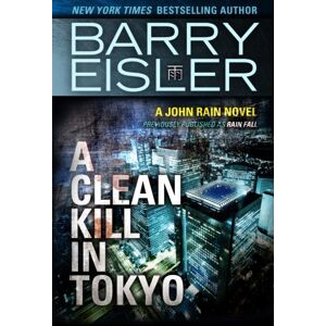 Barry Eisler A Clean Kill In Tokyo (Previously Published As