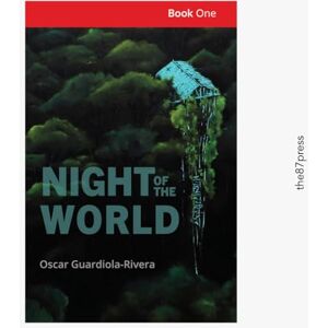 Oscar Guardiola-Rivera Night Of The World: Way Out World