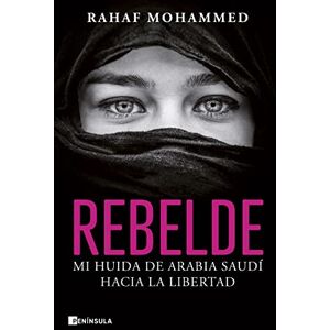 Rahaf Mohammed Rebelde: Mi Huida De Arabia Saudí Hacia La