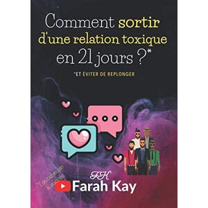 Farah Kay Comment Sortir D'Une Relation Toxique En 21 Jours