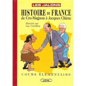 Les Jalons Histoire De France De Cro-Magnon A Jacques Chirac