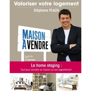 Stéphane Plaza Valoriser Votre Logement