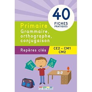 Collectif Repères Clés : Primaire Grammaire, Orthographe, Conjugaison (Ce2, Cm1,