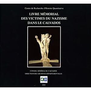 Livre Mémorial Des Victimes Du Nazisme Dans Le Calvados