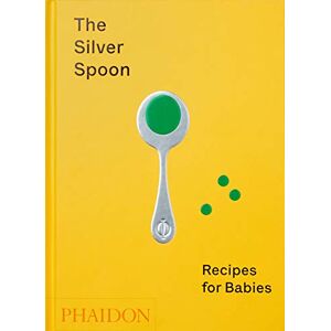 The Silver Spoon Kitchen The Silver Spoon: Recipes For Babies