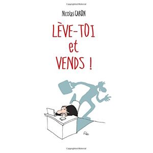 Nicolas Caron Leve-Toi Et Vends !
