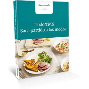 Vorwerk Thermomix Todo Tm6: Saca Partido A Los Modos