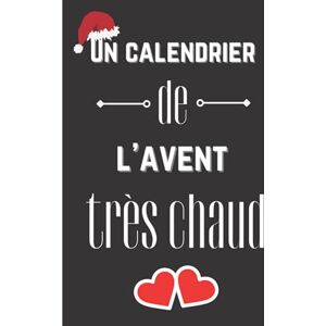 CahierAmour Editions Un Calendrier De L'Avent Très Chaud !: Cadeau