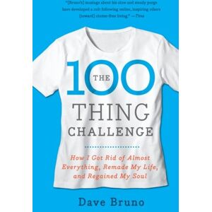 Dave. Bruno The 100 Thing Challenge: How I Got Rid