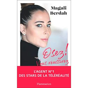 Magali Berdah Osez !: Vous Réussirez