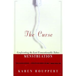 Karen Houppert Curse Pb: Confronting The Last Unmentionable Taboo: Menstruation