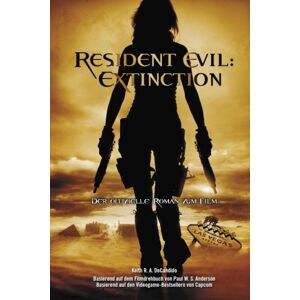 DeCandido, Keith R. A. Resident Evil 3: Extinction (Roman Zum