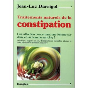 Jean-Luc Darrigol Traitements Naturels De La Constipation : Une Affection