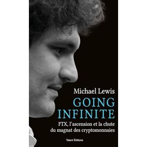 Michael Lewis Going Infinite: Ftx, L'Ascension Et La Chute Du