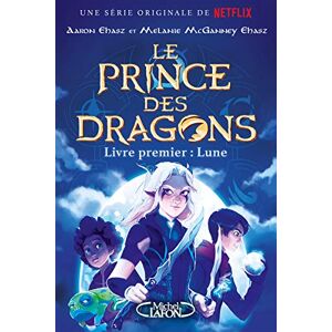 Le Prince Des Dragons - Livre Premier : La Lune