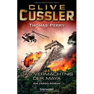 Clive Cussler Das Vermächtnis Der Maya: Ein Fargo-Roman