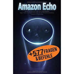 Mathias Stark Amazon Echo: Werde Zum Experten! Über 577 Fragen/befehle