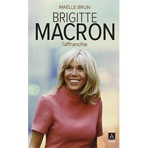 Brigitte Macron L'Affranchie