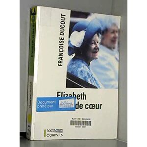 Françoise Ducout Elizabeth Reine De Coeur