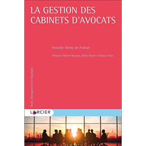 Antoine Henry de Frahan La Gestion Des Cabinets D Avocats