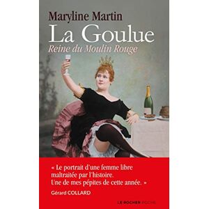 La Goulue: Reine Du Moulin Rouge