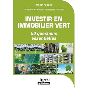 Céline Faraut Investir En Immobilier Vert: 50 Questions Essentielles