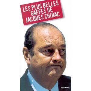 Collectif Les Plus Belles Gaffes De Jacques Chirac (Humour)