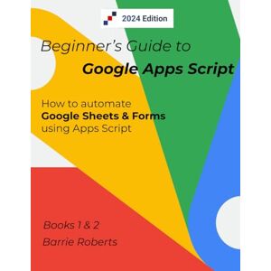 Barrie Roberts Beginner'S Guide To Google Apps Script 1 &