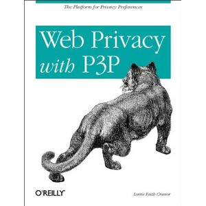 Cranor, Lorrie F Web Privacy With P3p (Classique Us)