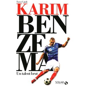 Luca Caioli Karim Benzema : Un Talent Brut