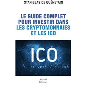 Quénetain, Stanislas de Le Guide Complet Pour Investir Dans Les
