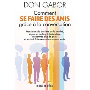 Don Gabor Comment Se Faire Des Amis Grâce À La